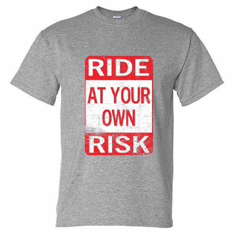 Ride At Your Own Risk