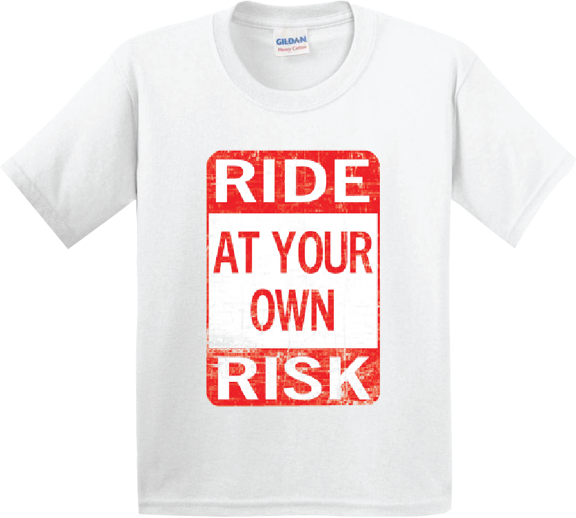 Ride At Your Own Risk